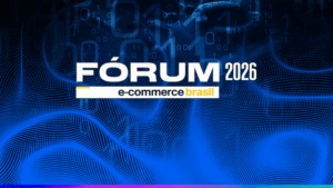 Fórum E-Commerce Brasil 2026 ecossistema educação empreendedorismo negócios
